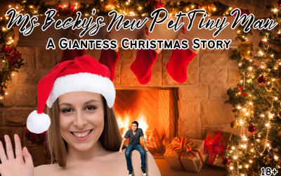 Ms Becky’s New Pet Tiny Man: A Giantess Christmas Story