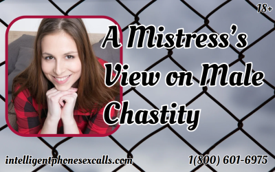 A Mistress’s View on Male Chastity