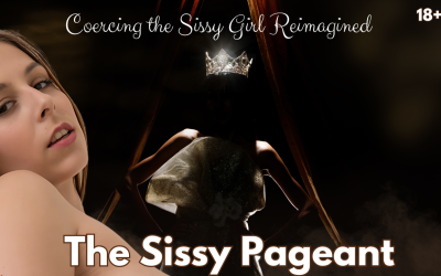 Coercing the Sissy Girl Reimagined: The Sissy Pageant