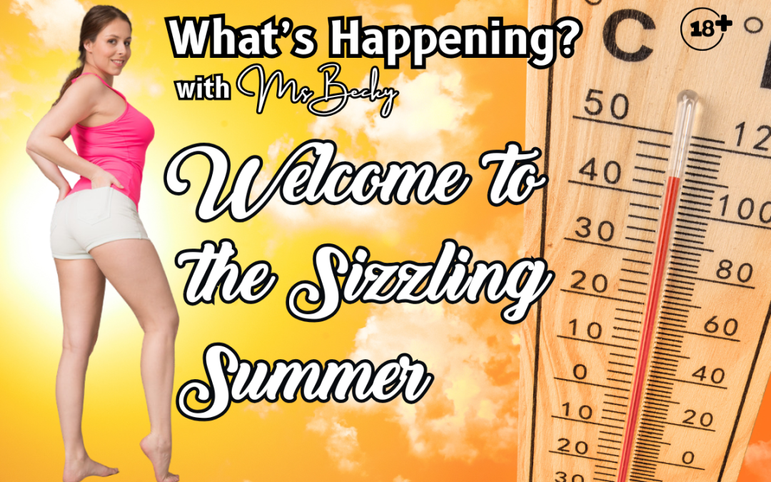 What’s Happening All Sizzling Summer Long!