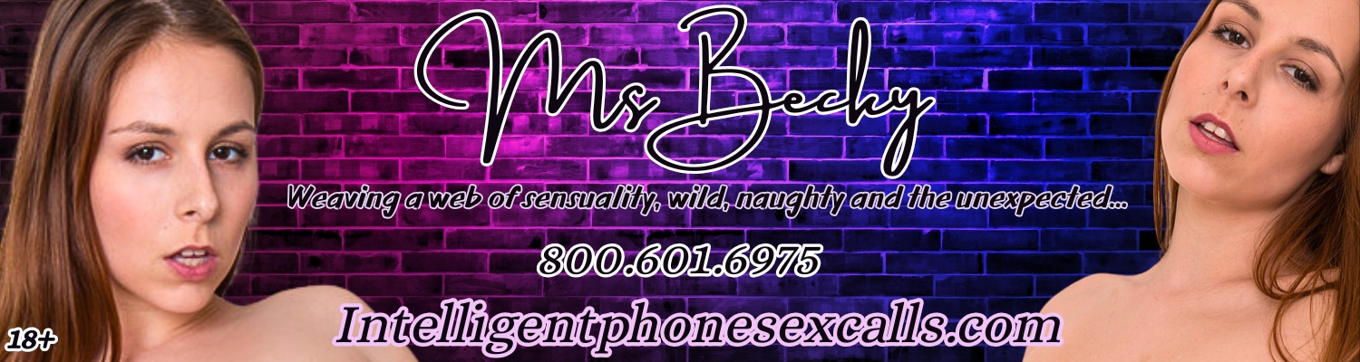 Intelligent Phone Sex Calls Mistress Becky (800) 601-6975