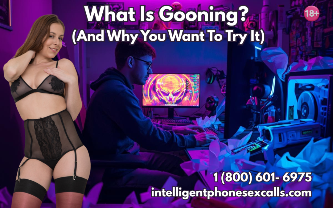 What Is Gooning? (And Why You Want To Try It!)