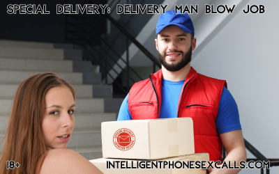 Special Delivery: Delivery Man Blow Job